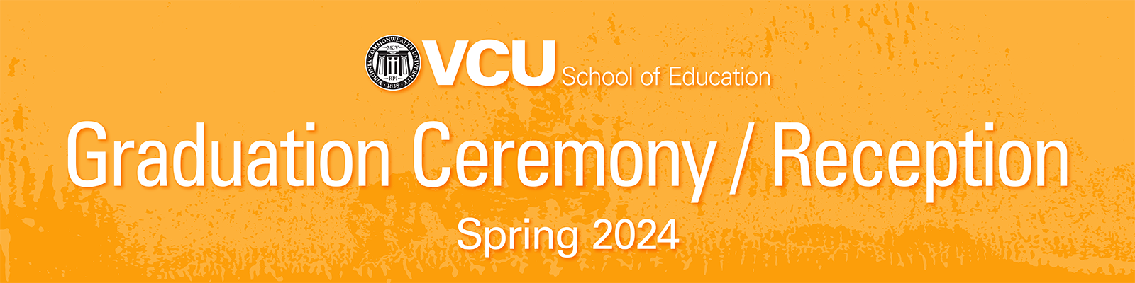 VCU School of Education Graduation Ceremony and Reception - Spring 2024
